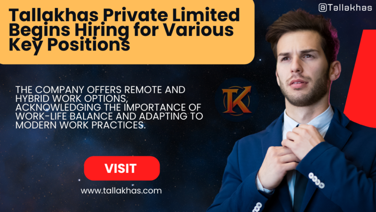 टालखस प्राइवेट लिमिटेड ने विभिन्न प्रमुख पदों के लिए भर्ती शुरू की