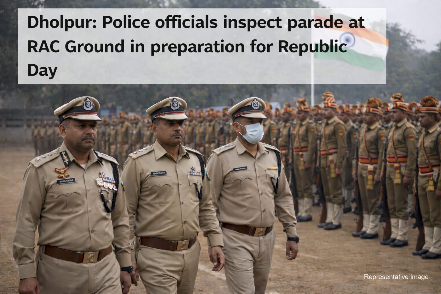 धौलपुर में गणतंत्र दिवस की तैयारियों का जायजा, आरएसी ग्राउंड में परेड का निरीक्षण