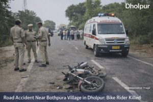 धौलपुर में सड़क हादसा: मनियां थाना क्षेत्र में बाइक सवार युवक की मौत